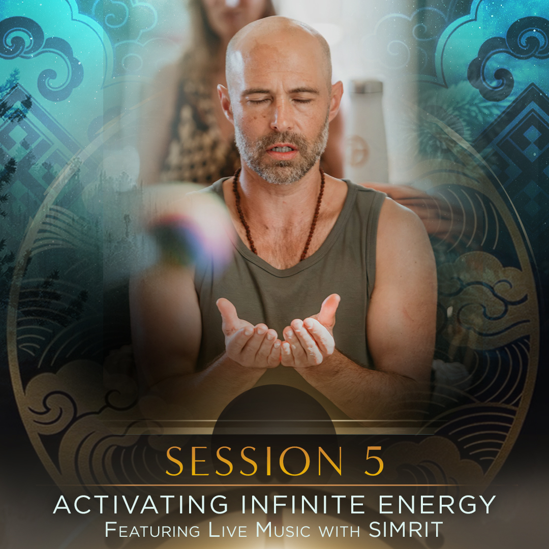 Session 5 · Activating Infinite Energy · Live music with SIMRIT