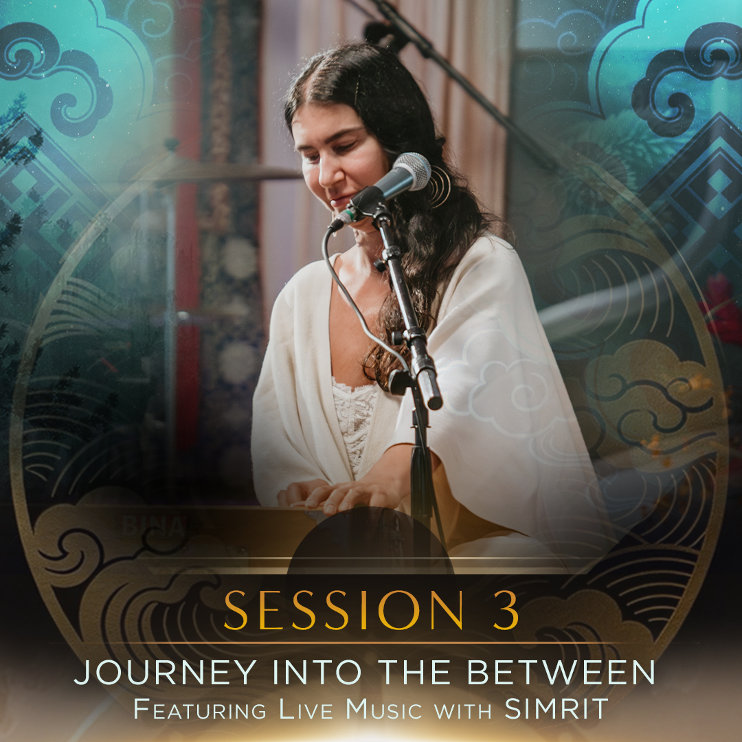 Session 3 · Journey Into the Between · Live music with SIMRIT